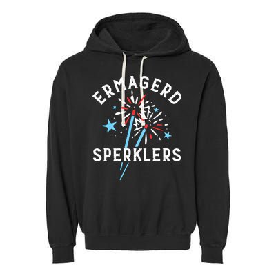 Ermahgerd Sperklers Funny 4th Of July Fireworks Sparklers Gift Garment-Dyed Fleece Hoodie