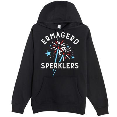 Ermahgerd Sperklers Funny 4th Of July Fireworks Sparklers Gift Premium Pullover Hoodie