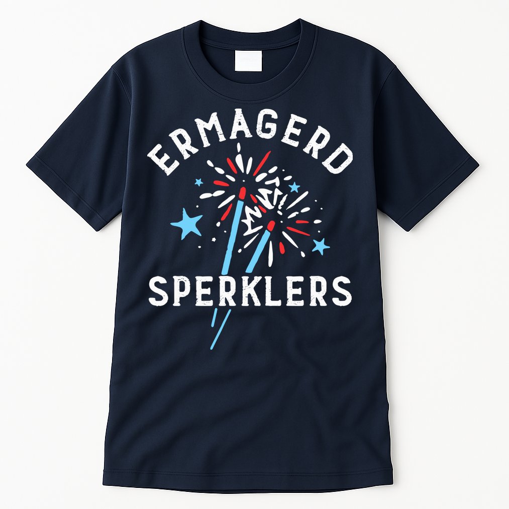 Ermahgerd Sperklers Funny 4th Of July Fireworks Sparklers Gift Tall T-Shirt