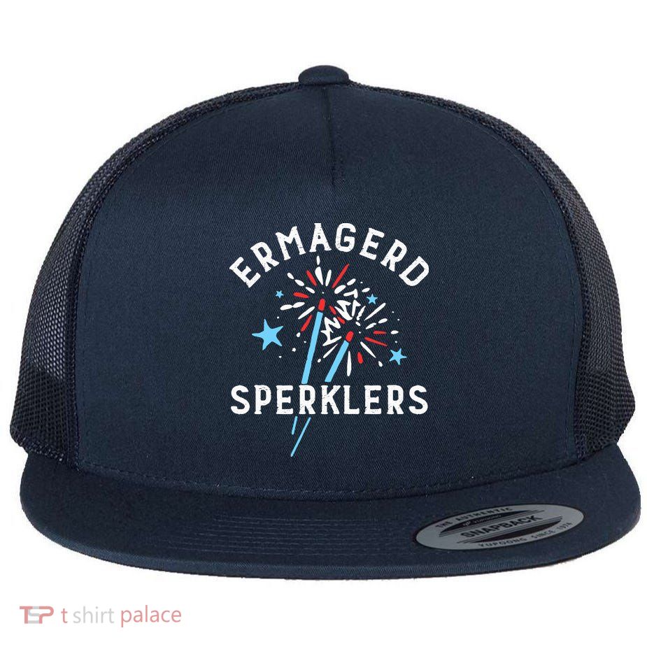 Ermahgerd Sperklers Funny 4th Of July Fireworks Sparklers Gift Flatbill Hat