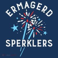 Ermahgerd Sperklers Funny 4th Of July Fireworks Sparklers Gift Flatbill Hat