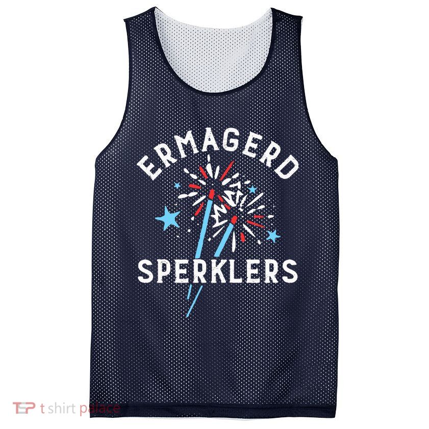 Ermahgerd Sperklers Funny 4th Of July Fireworks Sparklers Gift Mesh Reversible Basketball Jersey Tank