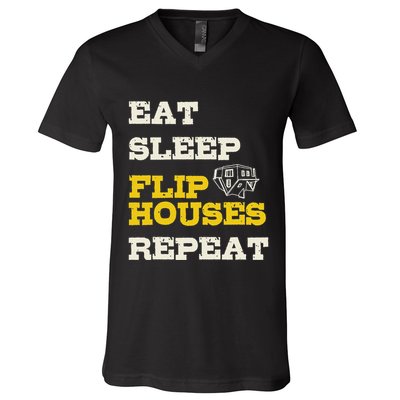 Eat Sleep Flip Houses Repeat Funny Real Estate Investor V-Neck T-Shirt