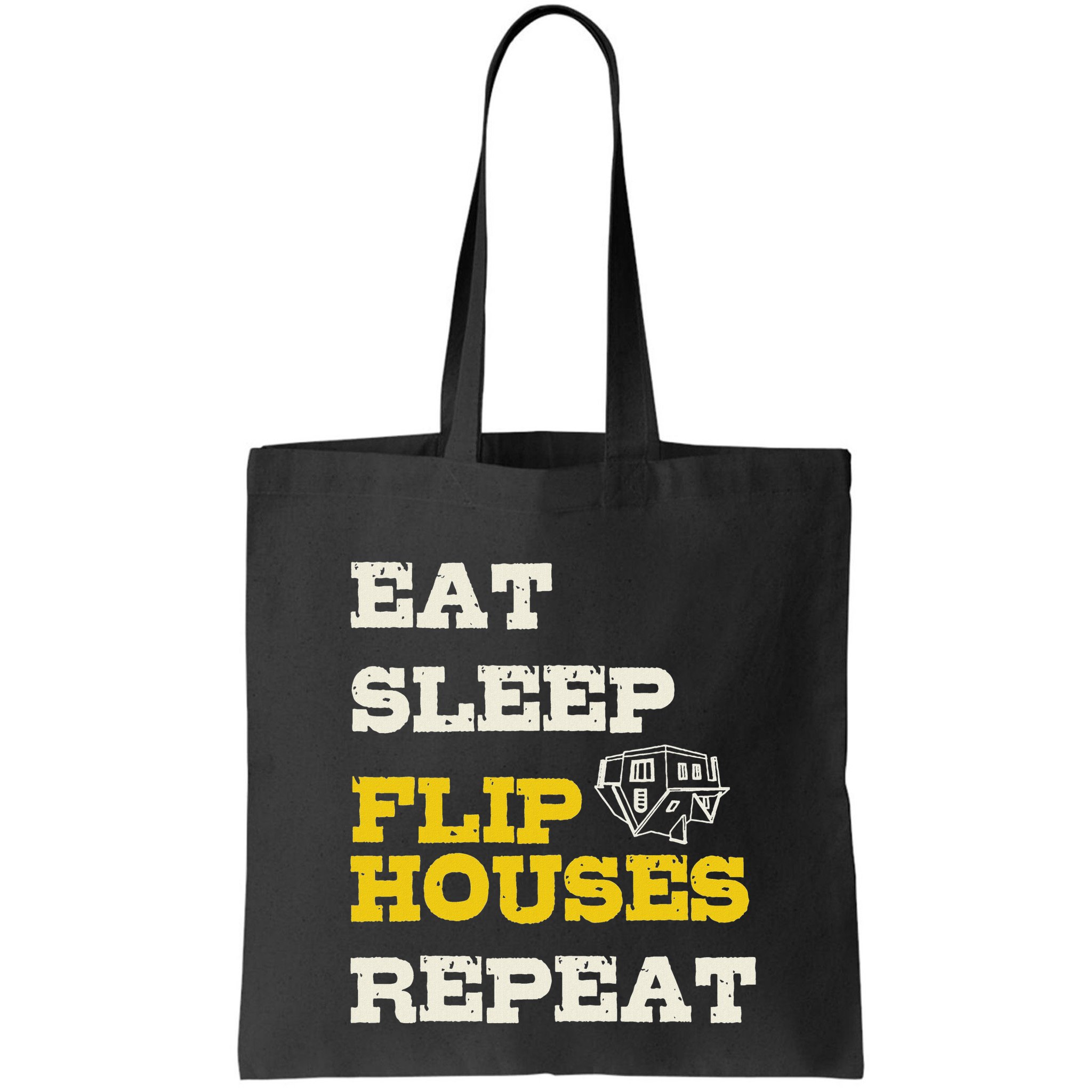 Eat Sleep Flip Houses Repeat Funny Real Estate Investor Bag