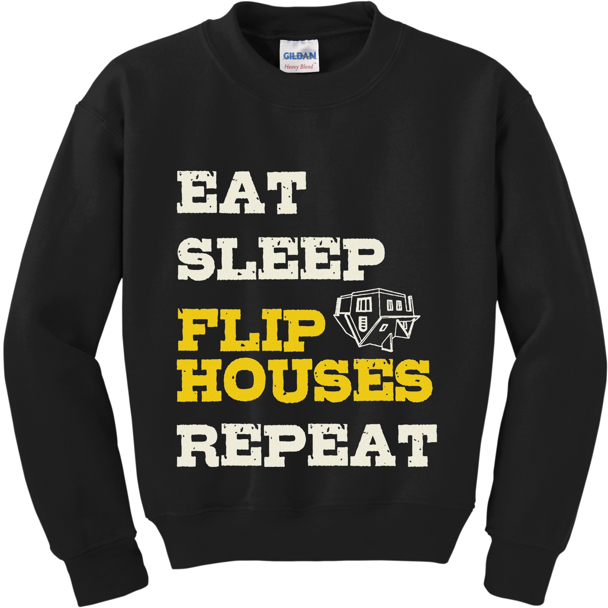 Eat Sleep Flip Houses Repeat Funny Real Estate Investor Kids Sweatshirt