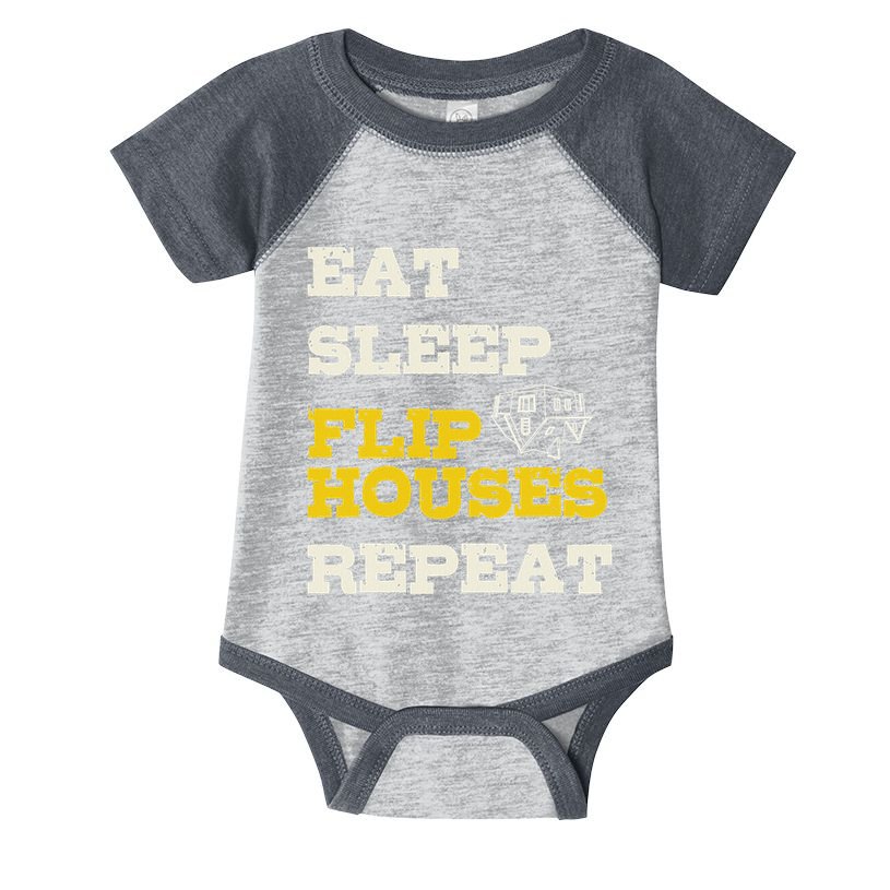 Eat Sleep Flip Houses Repeat Funny Real Estate Investor Infant Baby Jersey Bodysuit