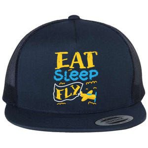 Eat Sleep Fly Gift Flat Bill Trucker Hat