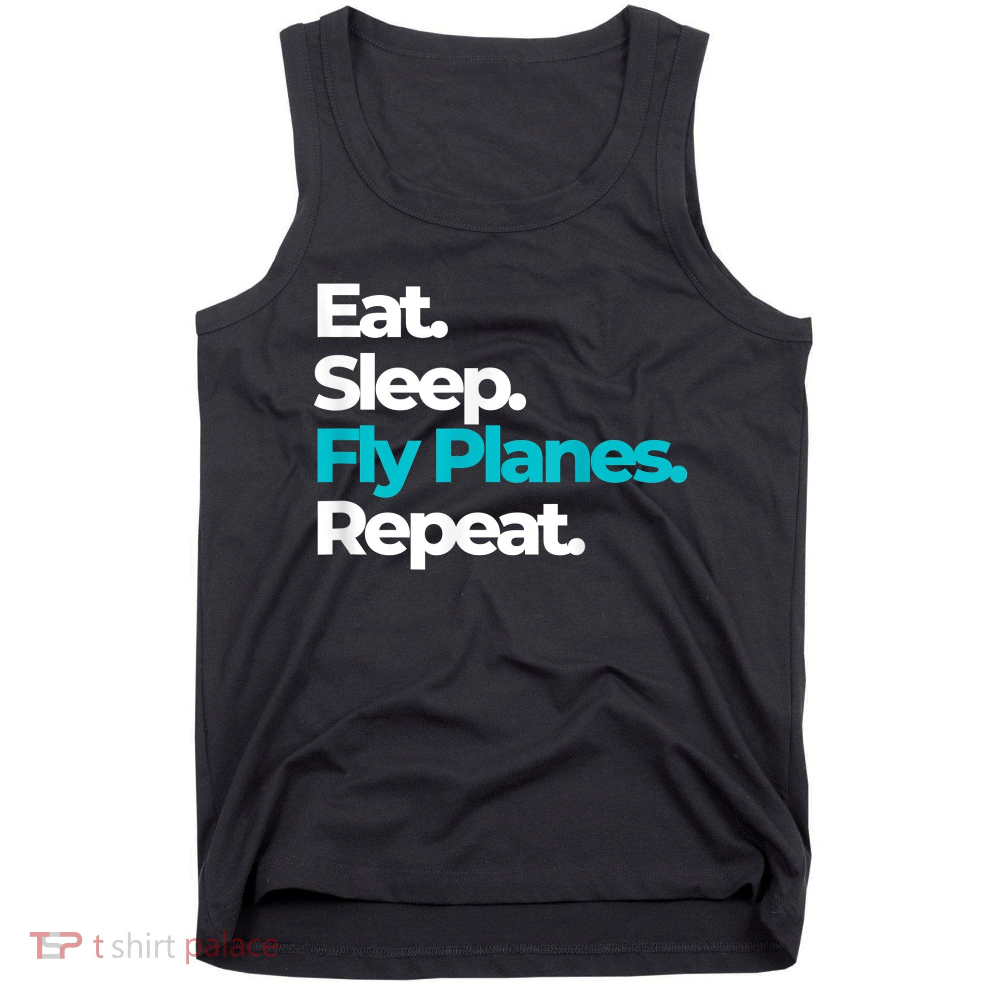 Eat Sleep Fly Planes Repeat For Aircraft Pilots Tank Top