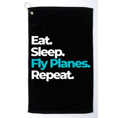 Eat Sleep Fly Planes Repeat For Aircraft Pilots Golf Towel
