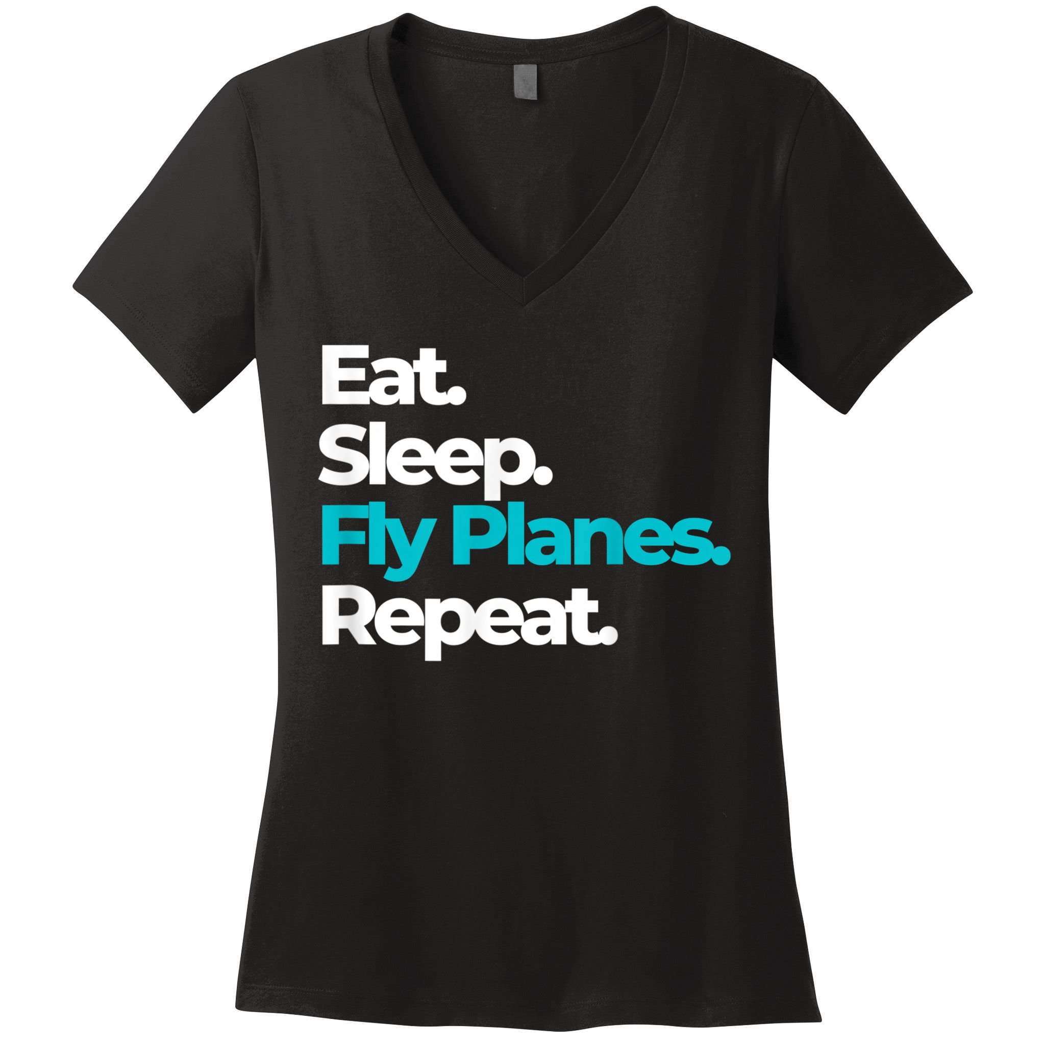 Eat Sleep Fly Planes Repeat For Aircraft Pilots Women's V-Neck T-Shirt