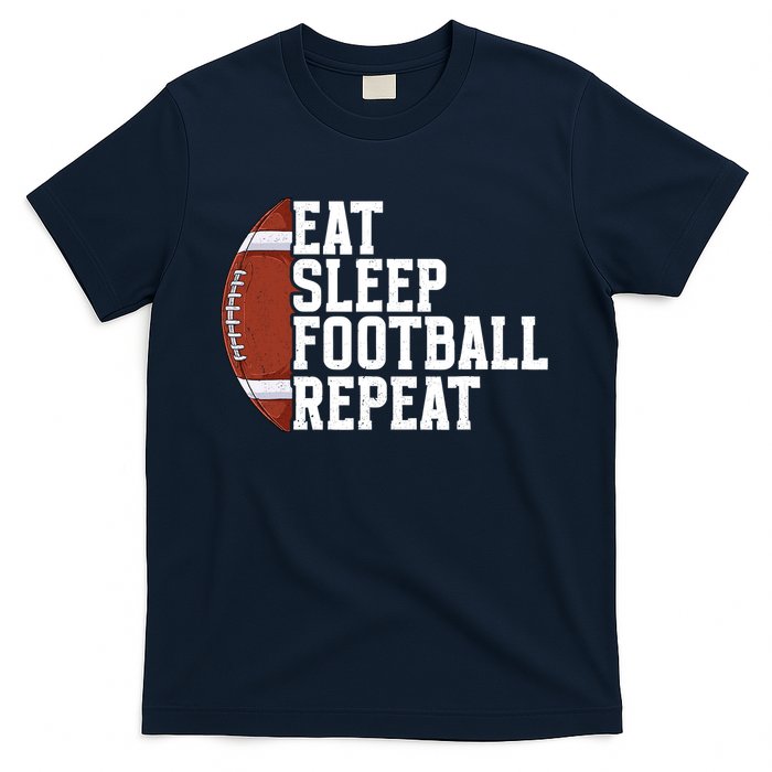 Eat Sleep Football Repeat Football Player Football T-Shirt