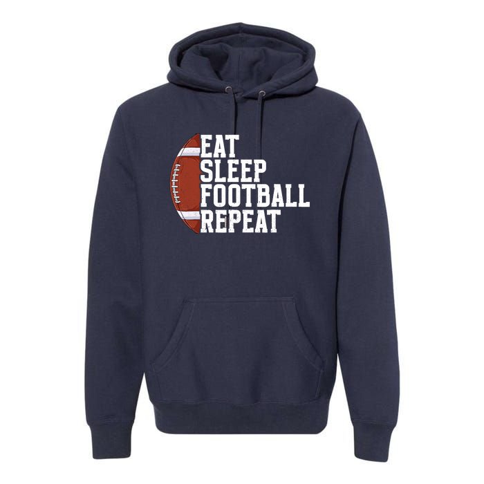 Eat Sleep Football Repeat Football Player Football Premium Hoodie