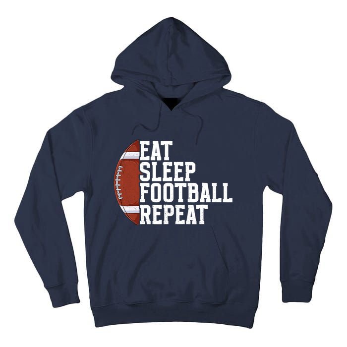 Eat Sleep Football Repeat Football Player Football Tall Hoodie