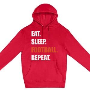 Eat Sleep Football Repeat Premium Pullover Hoodie