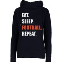 Eat Sleep Football Repeat Womens Funnel Neck Pullover Hood