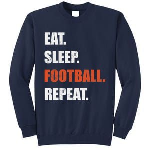 Eat Sleep Football Repeat Tall Sweatshirt