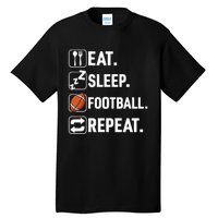 Eat Sleep Football Repeat Funny Football Player Coach Team Tall T-Shirt