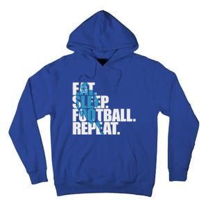 Eat Sleep Football Repeat Sports Gift Tall Hoodie