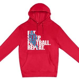 Eat Sleep Football Repeat Sports Gift Premium Pullover Hoodie