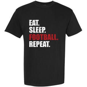 Eat Sleep Football Repeat Gift Garment-Dyed Heavyweight T-Shirt