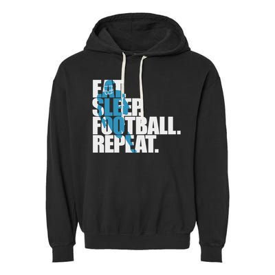 Eat Sleep Football Repeat Sports Gift Garment-Dyed Fleece Hoodie