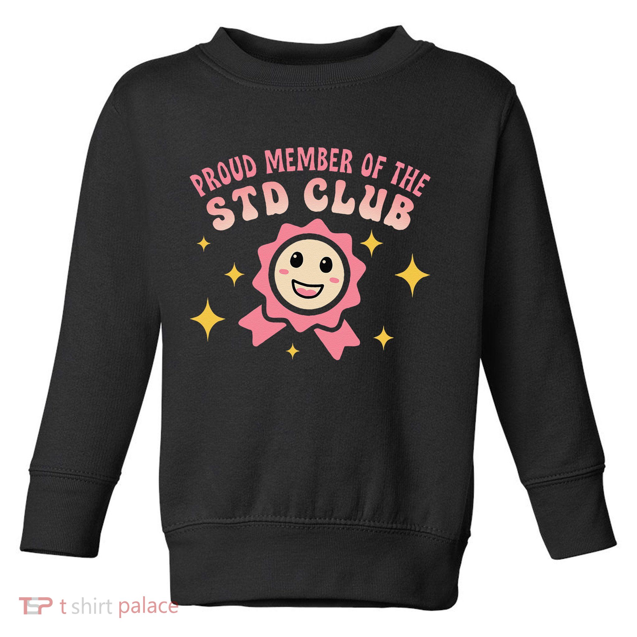 Embarrassing Std Funny Inappropriate Hilarious Adult Humor Toddler Sweatshirt