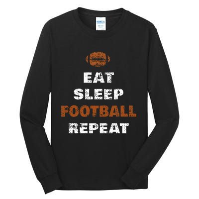 Eat Sleep Football Repeat Love Football Tall Long Sleeve T-Shirt