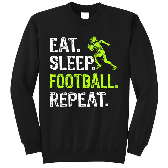 Eat Sleep Football Repeat Football Player Funny Tall Sweatshirt