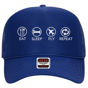 Eat Sleep Fly Repeat Gift Funny Aviator Pilot Gift High Crown Mesh Back Trucker Hat