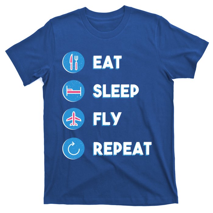 Eat Sleep Fly Repeat Funny Aviator Pilot Cute Cool Gift T-Shirt