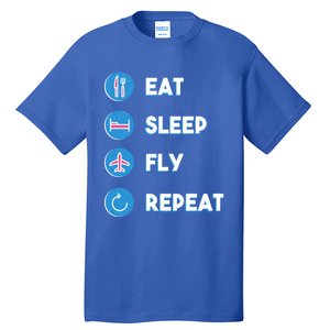 Eat Sleep Fly Repeat Funny Aviator Pilot Cute Cool Gift Tall T-Shirt