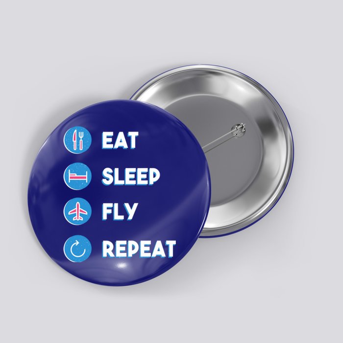 Eat Sleep Fly Repeat Funny Aviator Pilot Cute Cool Gift Button