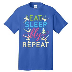 Eat Sleep Fly Repeat Gift Cute Aerial Yoga Gift Tall T-Shirt