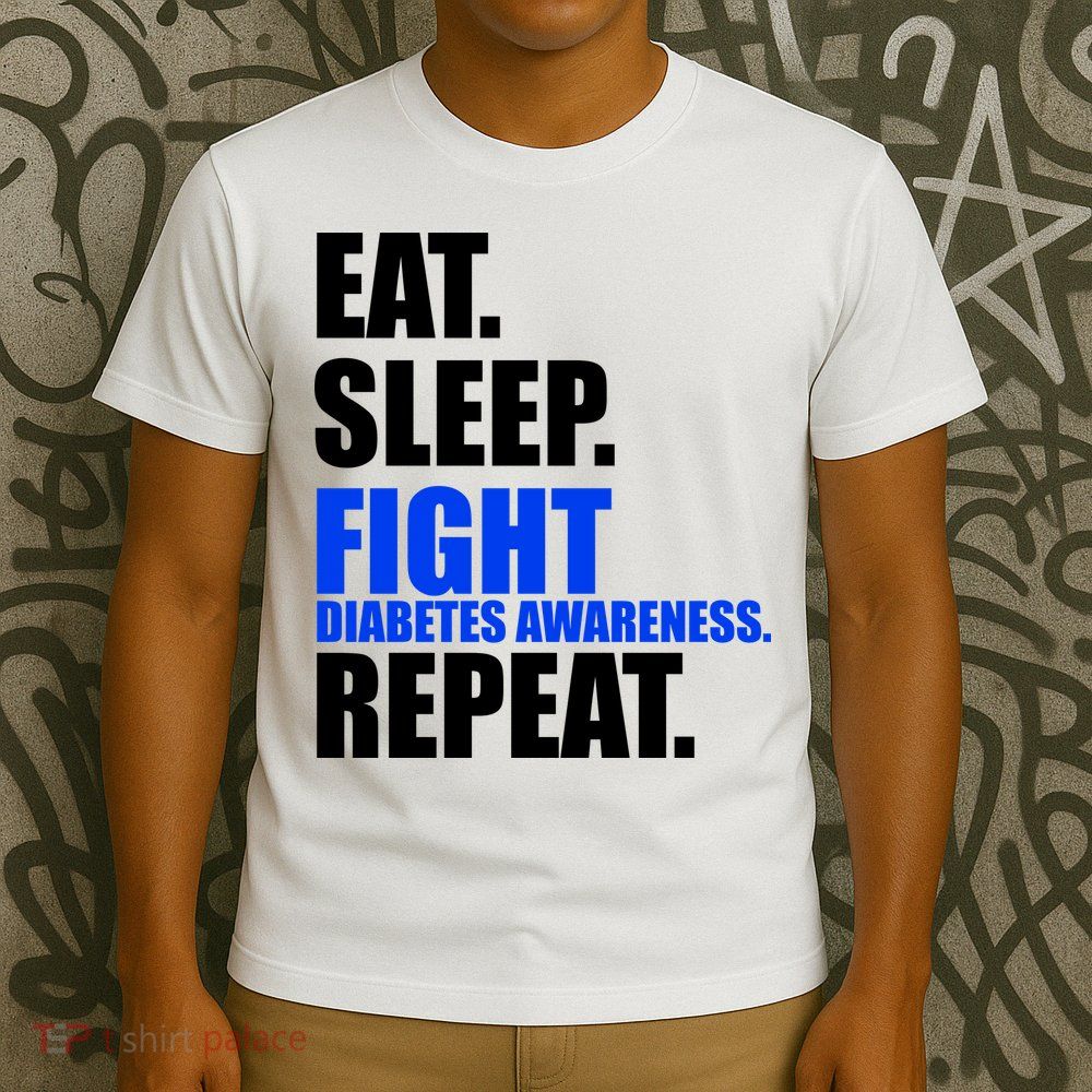 Eat Sleep Fight Diabetes Awareness Repeat T-Shirt