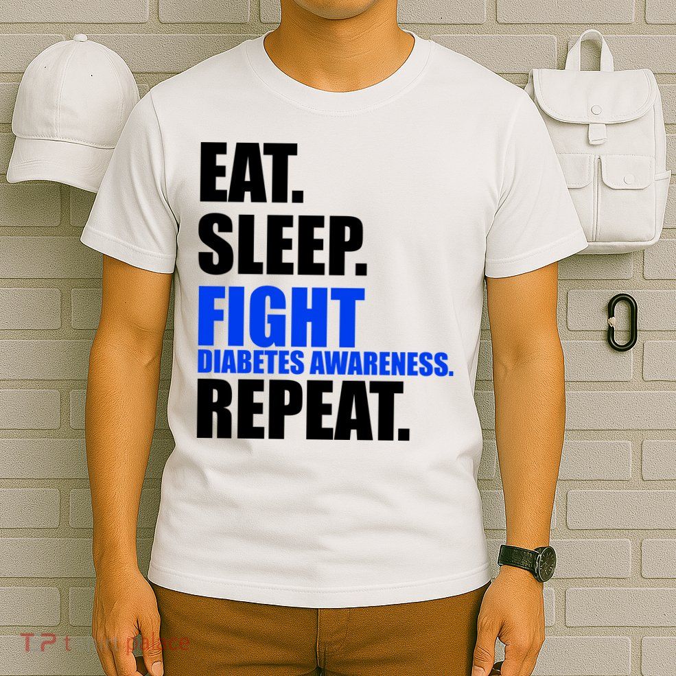 Eat Sleep Fight Diabetes Awareness Repeat T-Shirt