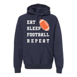 Eat Sleep Football Repeat Premium Hoodie