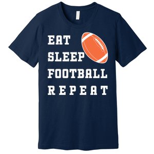 Eat Sleep Football Repeat Premium T-Shirt