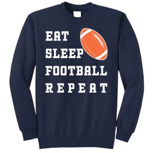 Eat Sleep Football Repeat Tall Sweatshirt