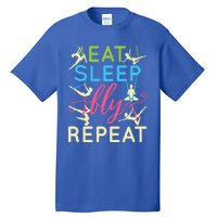 Eat Sleep Fly Repeat Gift Cute Aerial Yoga Funny Gift Tall T-Shirt