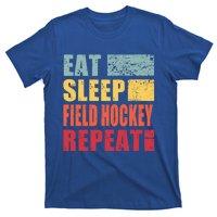 Eat Sleep FieldHockey Repeat Meaningful Gift T-Shirt