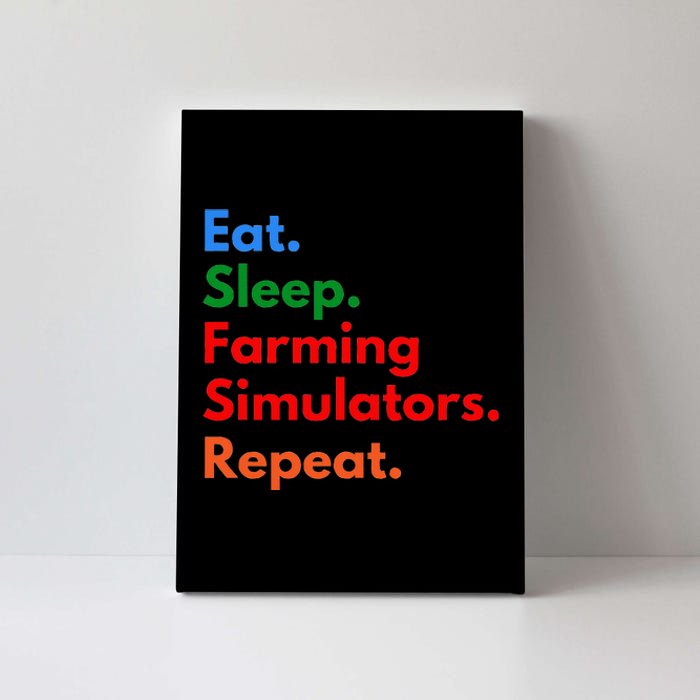 Eat Sleep Farming Simulators Repeat For Farming Lovers Canvas