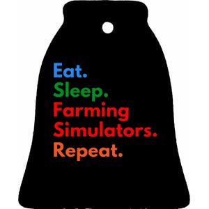 Eat Sleep Farming Simulators Repeat For Farming Lovers Ceramic Bell Ornament