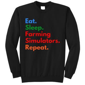 Eat Sleep Farming Simulators Repeat For Farming Lovers Tall Sweatshirt