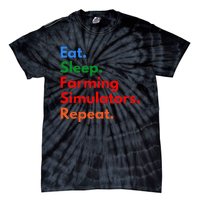 Eat Sleep Farming Simulators Repeat For Farming Lovers Tie-Dye T-Shirt