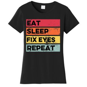 Eat Sleep Fix Funny Optometrist Optometry Optician Women's T-Shirt