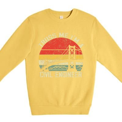 Engineering Student Funny Truss Me IM A Civil Engineer Premium Crewneck Sweatshirt