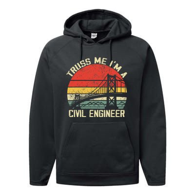 Engineering Student Funny Truss Me IM A Civil Engineer Performance Fleece Hoodie