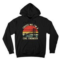 Engineering Student Funny Truss Me IM A Civil Engineer Hoodie