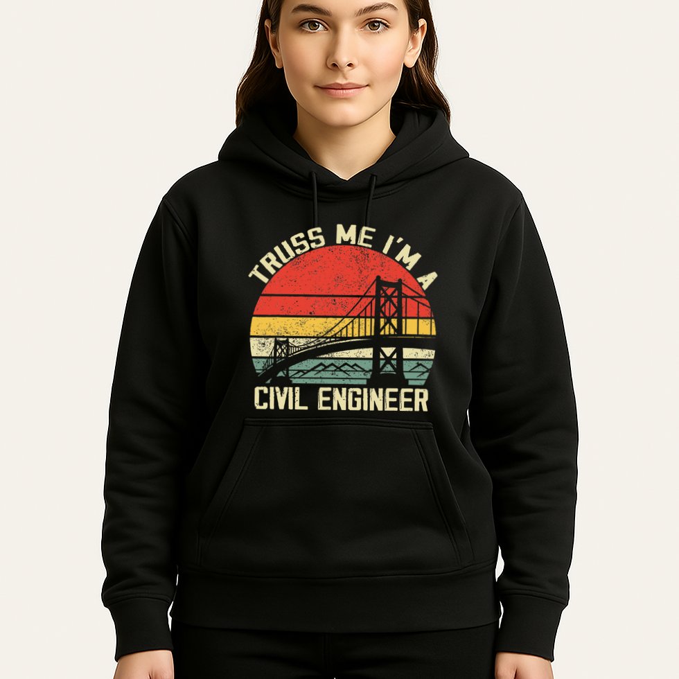 Engineering Student Funny Truss Me IM A Civil Engineer Hoodie