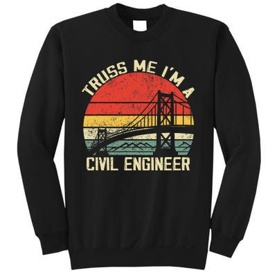 Engineering Student Funny Truss Me IM A Civil Engineer Sweatshirt